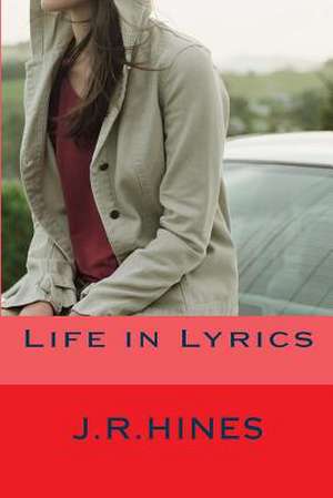 Life in Lyrics de MR J. R. Hines