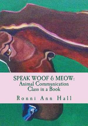 Speak Woof & Meow de Ronni Ann Hall