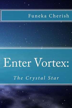 Enter Vortex de Funeka Cherish