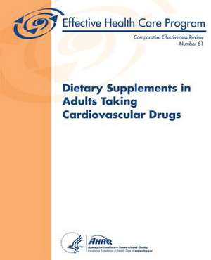 Dietary Supplements in Adults Taking Cardiovascular Drugs de U. S. Department of Heal Human Services