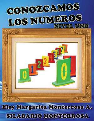 Conozcamos Los Numeros Nivel Uno de Mrs Elsy Margarita Monterrosa a.