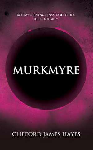 Murkmyre de Clifford James Hayes