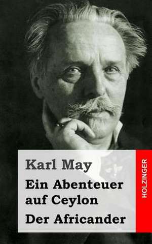 Ein Abenteuer Auf Ceylon / Der Africander de Karl May