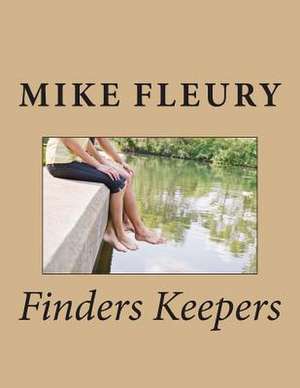 Finders Keepers de Mike S. Fleury