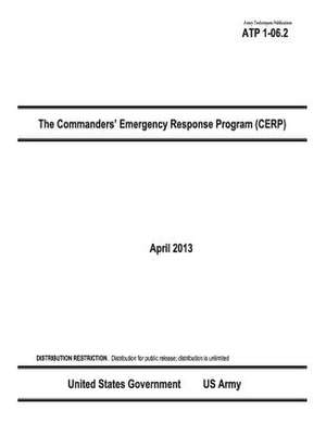 Army Techniques Publication Atp 1-06.2 the Commanders' Emergency Response Program (Cerp) April 2013 de United States Government Us Army