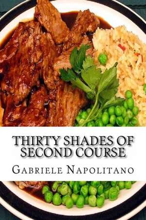 Thirty Shades of Second Course: Your Guide to Making Smart Choices with Your Money de Gabriele Napolitano