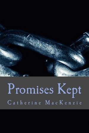 Promises Kept de Catherine MacKenzie