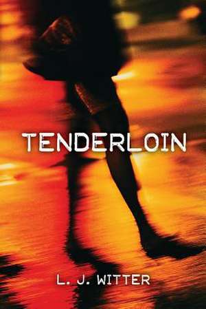 Tenderloin de L. J. Witter