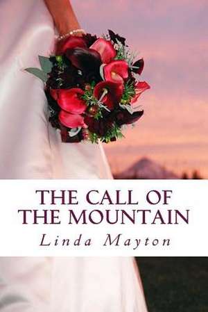 The Call of the Mountain de Linda S. Mayton