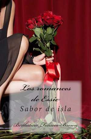 Los Romances de Essie de Berthalicia Fonseca Brown