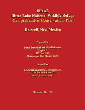 Bitter Lake National Wildlife Refuge Comprehensive Conservation Plan de U. S. Fish and Wildlife Service