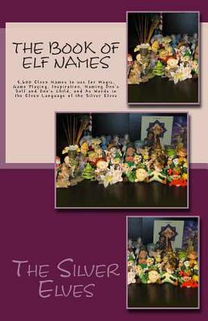 The Book of Elf Names de The Silver Elves