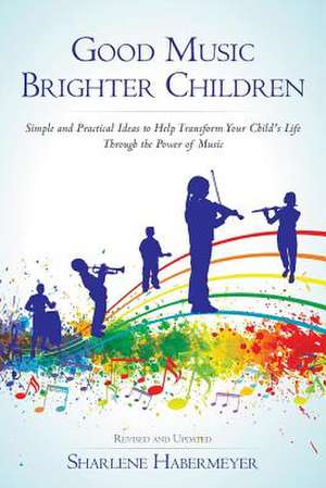 Good Music Brighter Children de Sharlene Habermeyer