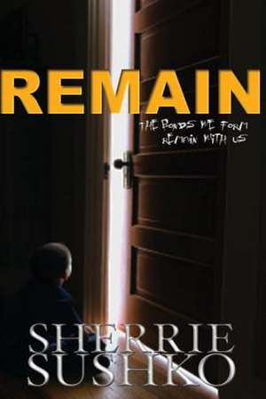 Remain de Sherrie Sushko