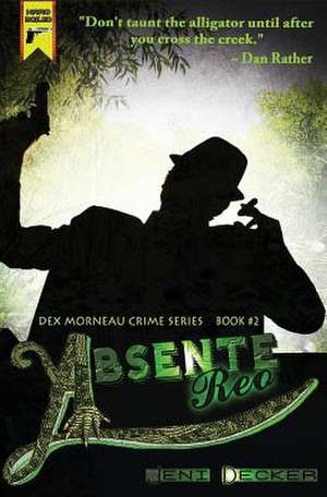 Absente Reo (Book Two in the Dex Morneau Series) de Jeni Decker