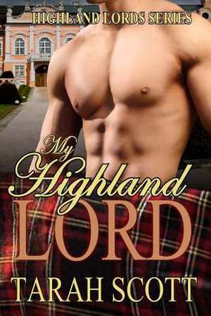 My Highland Lord de Tarah Scott