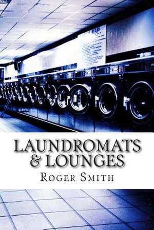 Laundromats & Lounges de Roger Smith