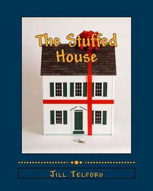 The Stuffed House de Jill Telford