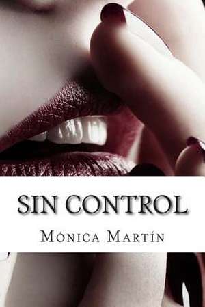 Sin Control de Monica Martin