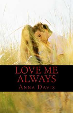 Love Me Always de Anna Marie Davis