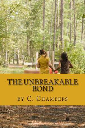 The Unbreakable Bond de C. Chambers