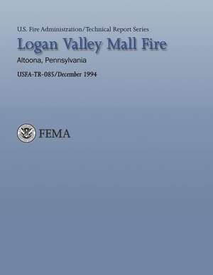 Logan Valley Mall Fire- Altoona, Pennsylvania de Department of Homeland Security