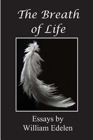 The Breath of Life de William L. Edelen