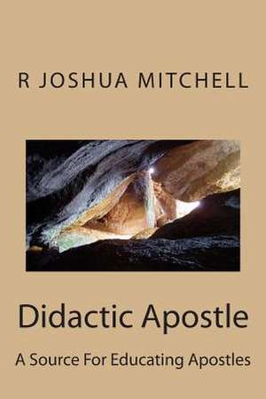Didactic Apostle de R. Joshua Mitchell
