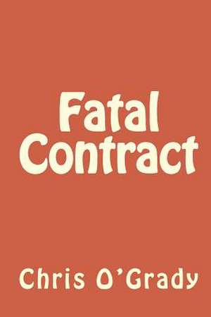 Fatal Contract de Chris O'Grady