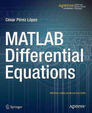 MATLAB Differential Equations de Cesar Lopez