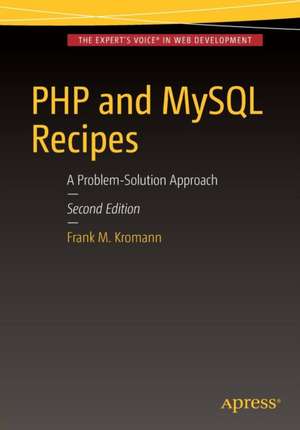 PHP and MySQL Recipes: A Problem-Solution Approach de Frank M. Kromann