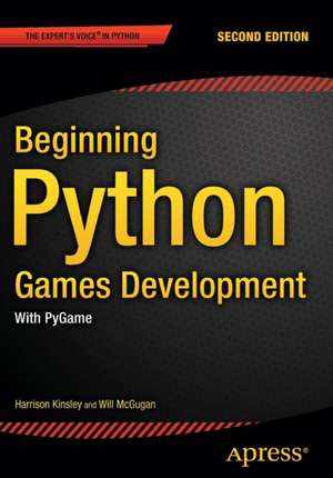 Beginning Python Games Development, Second Edition: With PyGame de Will McGugan