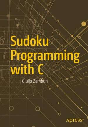 Sudoku Programming with C de Giulio Zambon