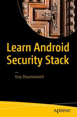 Android Apps Security: Mitigate Hacking Attacks and Security Breaches de Sheran Gunasekera