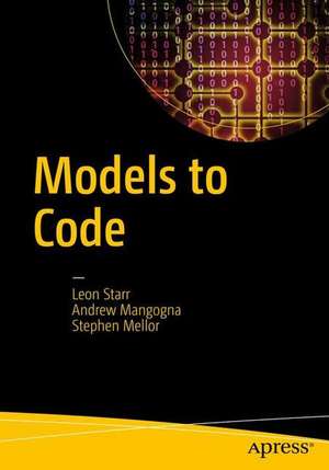 Models to Code: With No Mysterious Gaps de Leon Starr