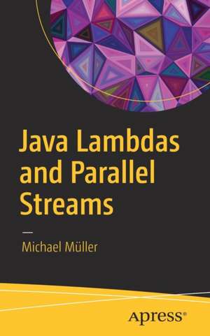 Java Lambdas and Parallel Streams de Michael Müller