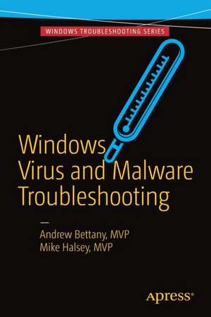 Windows Virus and Malware Troubleshooting de Andrew Bettany