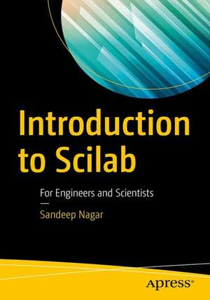 Introduction to Scilab: For Engineers and Scientists de Sandeep Nagar