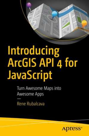 Introducing ArcGIS API 4 for JavaScript: Turn Awesome Maps into Awesome Apps de Rene Rubalcava