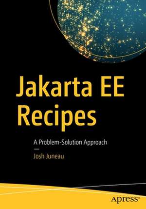 Jakarta EE Recipes: A Problem-Solution Approach de Josh Juneau