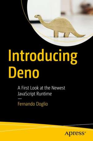 Introducing Deno: A First Look at the Newest JavaScript Runtime de Fernando Doglio