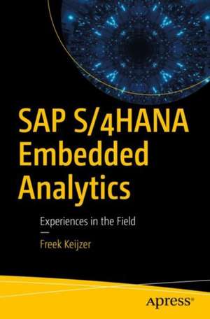 SAP S/4HANA Embedded Analytics: Experiences in the Field de Freek Keijzer