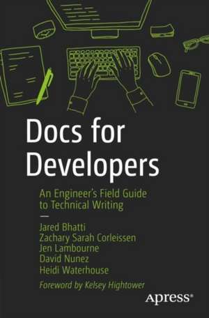 Docs for Developers: An Engineer’s Field Guide to Technical Writing de Jared Bhatti