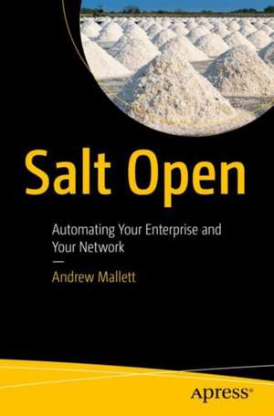 Salt Open: Automating Your Enterprise and Your Network de Andrew Mallett