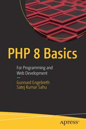 PHP 8 Basics: For Programming and Web Development de Gunnard Engebreth