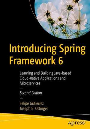 Introducing Spring Framework 6: Learning and Building Java-based Applications With Spring de Felipe Gutierrez