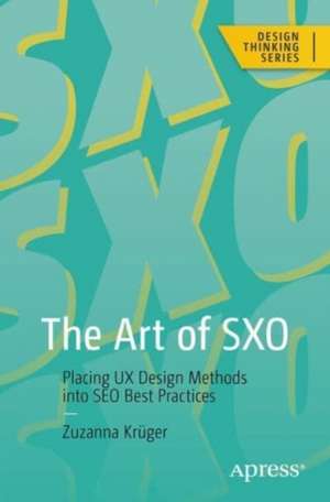 The Art of SXO: Placing UX Design Methods into SEO Best Practices de Zuzanna Krüger