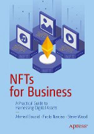 NFTs for Business: A Practical Guide to Harnessing Digital Assets de Ahmed Bouzid