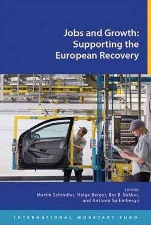 Jobs and Growth: Supporting the European Recovery de International Monetary Fund (IMF)