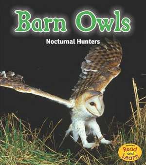 Barn Owls: Nocturnal Hunters de Rebecca Rissman